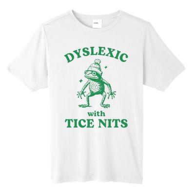 Dyslexic With Tice Nits Funny Sarcastic Sayings Funny Quotes Tall Fusion ChromaSoft Performance T-Shirt