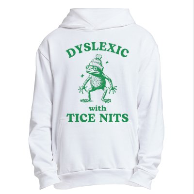 Dyslexic With Tice Nits Funny Sarcastic Sayings Funny Quotes Urban Pullover Hoodie