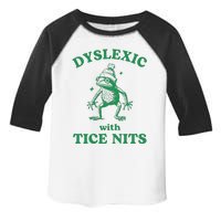 Dyslexic With Tice Nits Funny Sarcastic Sayings Funny Quotes Toddler Fine Jersey T-Shirt