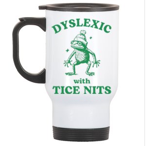 Dyslexic With Tice Nits Funny Sarcastic Sayings Funny Quotes Stainless Steel Travel Mug