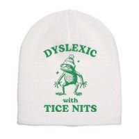 Dyslexic With Tice Nits Funny Sarcastic Sayings Funny Quotes Short Acrylic Beanie