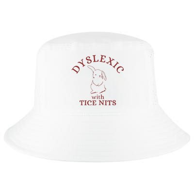 Dyslexic With Tice Nits Funny Dyslexia Cool Comfort Performance Bucket Hat