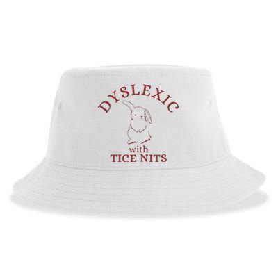 Dyslexic With Tice Nits Funny Dyslexia Sustainable Bucket Hat