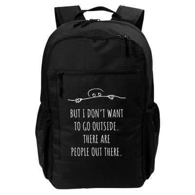 DonT Want To Go Outside There Are People Funny Geek Backpack