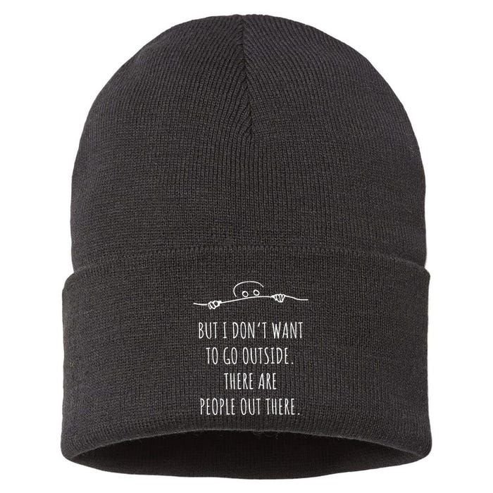 DonT Want To Go Outside There Are People Funny Geek Sustainable Knit Beanie