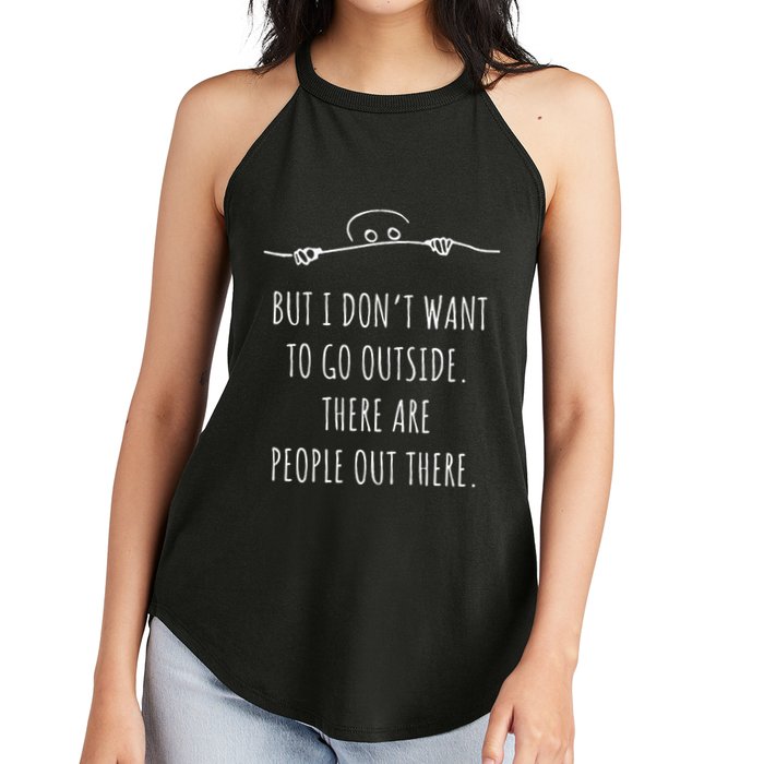 DonT Want To Go Outside There Are People Funny Geek Women's Perfect Tri Rocker Tank