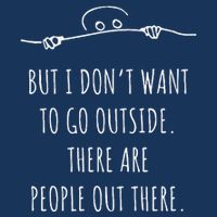 DonT Want To Go Outside There Are People Funny Geek Infant Baby Jersey Bodysuit