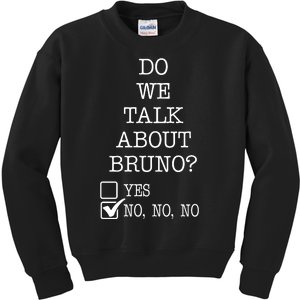 Do We Talk About Bruno Funny Kids Sweatshirt