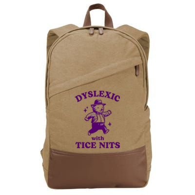 Dyslexic With Tice Nits Funny Dyslexia Cotton Canvas Backpack