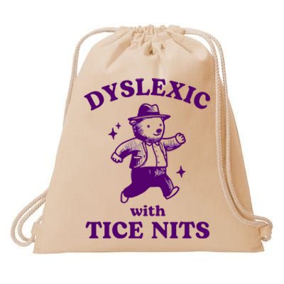 Dyslexic With Tice Nits Funny Dyslexia Drawstring Bag