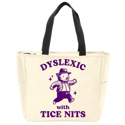 Dyslexic With Tice Nits Funny Dyslexia Zip Tote Bag