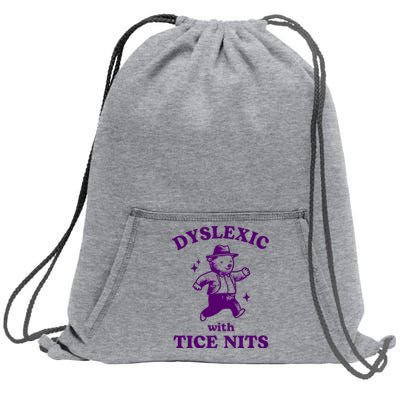 Dyslexic With Tice Nits Funny Dyslexia Sweatshirt Cinch Pack Bag