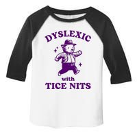 Dyslexic With Tice Nits Funny Dyslexia Toddler Fine Jersey T-Shirt