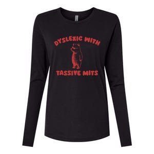 Dyslexic With Tassive Mits Great Gift Womens Cotton Relaxed Long Sleeve T-Shirt