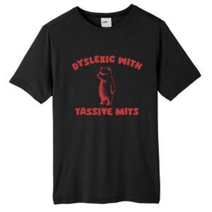 Dyslexic With Tassive Mits Great Gift Tall Fusion ChromaSoft Performance T-Shirt