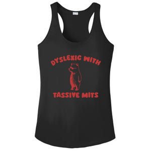 Dyslexic With Tassive Mits Great Gift Ladies PosiCharge Competitor Racerback Tank