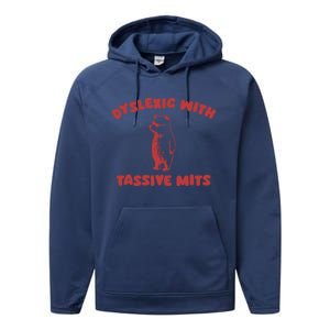 Dyslexic With Tassive Mits Great Gift Performance Fleece Hoodie