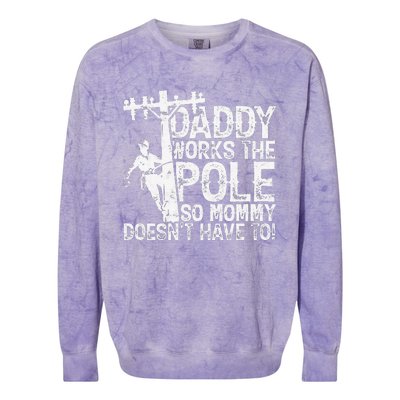 Daddy works the pole so mommy doesn't have to electrician Colorblast Crewneck Sweatshirt