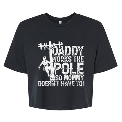 Daddy works the pole so mommy doesn't have to electrician Bella+Canvas Jersey Crop Tee