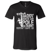 Daddy works the pole so mommy doesn't have to electrician V-Neck T-Shirt