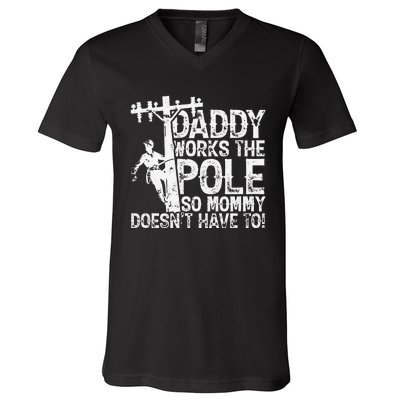 Daddy works the pole so mommy doesn't have to electrician V-Neck T-Shirt