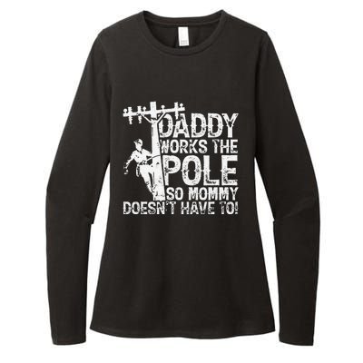 Daddy works the pole so mommy doesn't have to electrician Womens CVC Long Sleeve Shirt