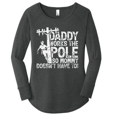 Daddy works the pole so mommy doesn't have to electrician Women's Perfect Tri Tunic Long Sleeve Shirt