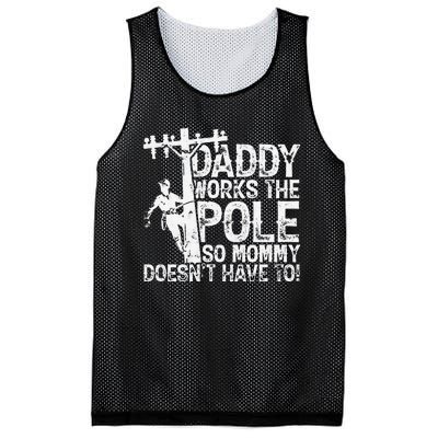 Daddy works the pole so mommy doesn't have to electrician Mesh Reversible Basketball Jersey Tank