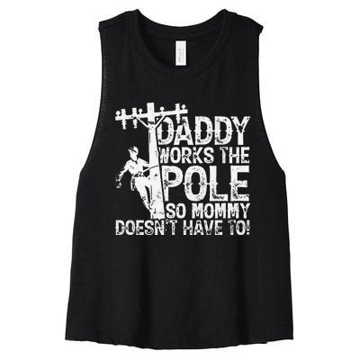 Daddy works the pole so mommy doesn't have to electrician Women's Racerback Cropped Tank