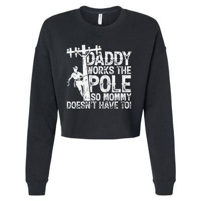 Daddy works the pole so mommy doesn't have to electrician Cropped Pullover Crew