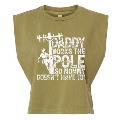 Daddy works the pole so mommy doesn't have to electrician Garment-Dyed Women's Muscle Tee