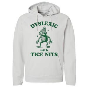 Dyslexic With Tice Nits Funny Dyslexia Performance Fleece Hoodie