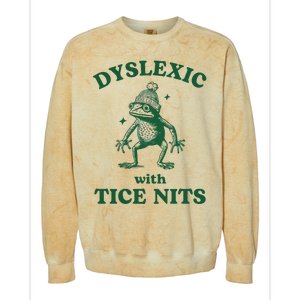 Dyslexic With Tice Nits Funny Dyslexia Colorblast Crewneck Sweatshirt