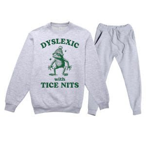 Dyslexic With Tice Nits Funny Dyslexia Premium Crewneck Sweatsuit Set