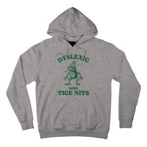 Dyslexic With Tice Nits Funny Dyslexia Tall Hoodie