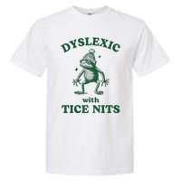 Dyslexic With Tice Nits Funny Dyslexia Garment-Dyed Heavyweight T-Shirt