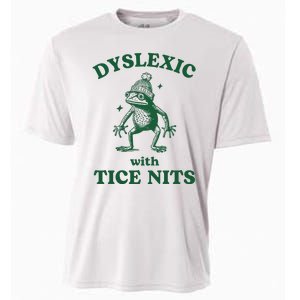 Dyslexic With Tice Nits Funny Dyslexia Cooling Performance Crew T-Shirt