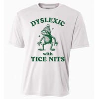 Dyslexic With Tice Nits Funny Dyslexia Cooling Performance Crew T-Shirt