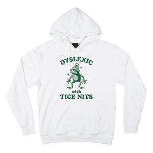 Dyslexic With Tice Nits Funny Dyslexia Hoodie