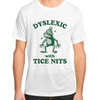 Dyslexic With Tice Nits Funny Dyslexia Adult ChromaSoft Performance T-Shirt