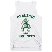 Dyslexic With Tice Nits Funny Dyslexia Tank Top