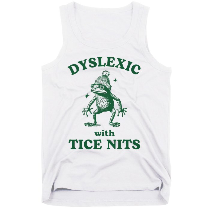 Dyslexic With Tice Nits Funny Dyslexia Tank Top