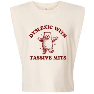 Dyslexic With Tassive Mits Bear Garment-Dyed Women's Muscle Tee