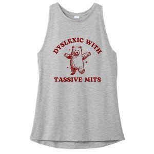 Dyslexic With Tassive Mits Bear Ladies PosiCharge Tri-Blend Wicking Tank