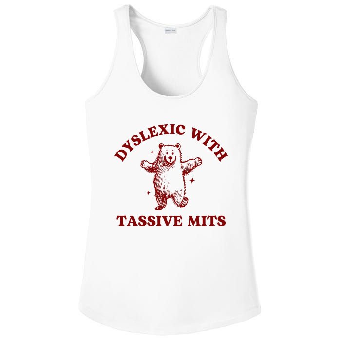 Dyslexic With Tassive Mits Bear Ladies PosiCharge Competitor Racerback Tank