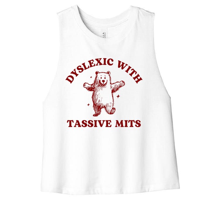 Dyslexic With Tassive Mits Bear Women's Racerback Cropped Tank