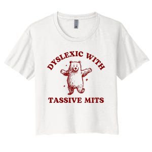 Dyslexic With Tassive Mits Bear Women's Crop Top Tee