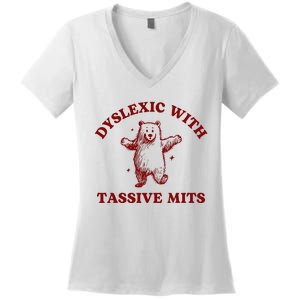 Dyslexic With Tassive Mits Bear Women's V-Neck T-Shirt