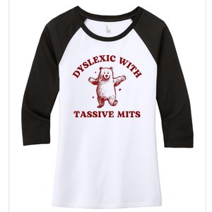 Dyslexic With Tassive Mits Bear Women's Tri-Blend 3/4-Sleeve Raglan Shirt