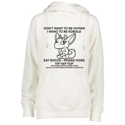 DonT Want To Be Human I Want To Be Kobold Eat Rocks Hoard Moss Yip Yap Yop Womens Funnel Neck Pullover Hood